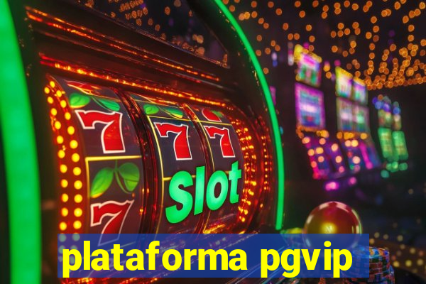 plataforma pgvip